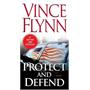Protect and Defend (Mitch Rapp) Protect and Defend (Mitch Rapp)