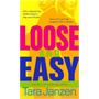 Loose and Easy Loose and Easy