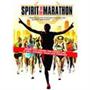 Spirit of the Marathon Spirit of the Marathon