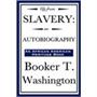 Up from Slavery: An Autobiography (an African American Heritage Book) Up from Slavery: An Autobiography (an African American Heritage Book)